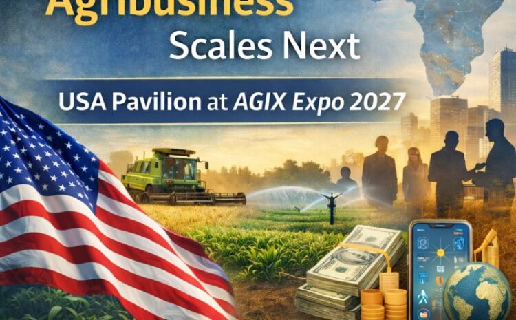 Where American Agribusiness Scales Next: USA Pavilion at AGIX Expo 2027